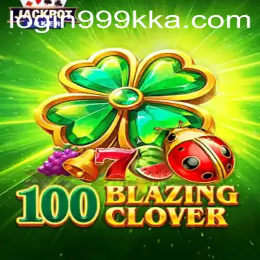 Unveiling the Adventure of 100BlazingClover: A Journey Into the New Gaming World