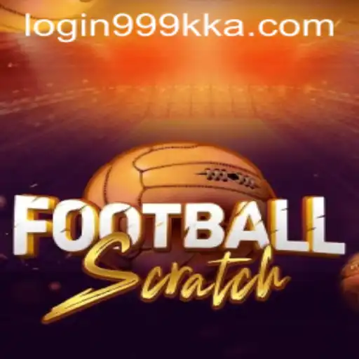 Discover FootballScratch and the Buzz of 999kka PH Login