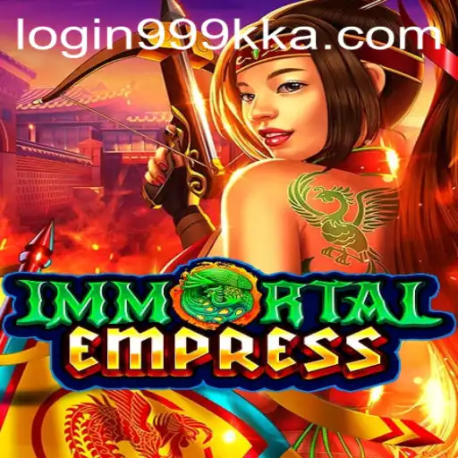 Exploring ImmortalEmpress: A Journey into the Epic World of Adventure with 999kka PH Login