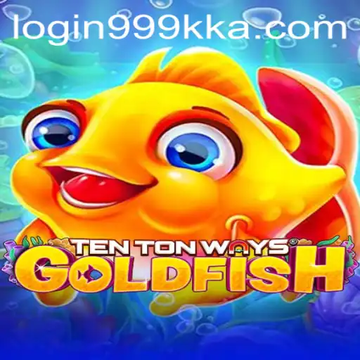 Discover the Innovative World of TenTonWaysGoldfish with 999kka PH Login
